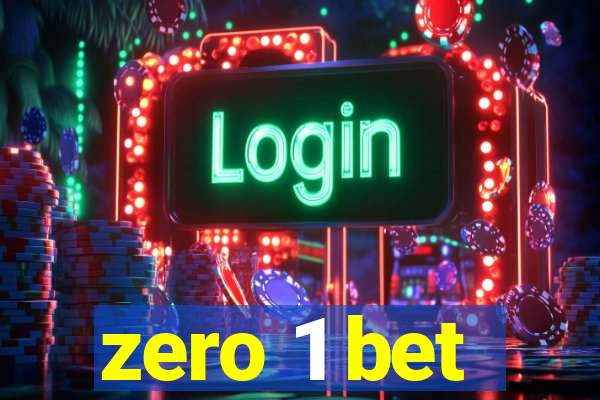 zero 1 bet